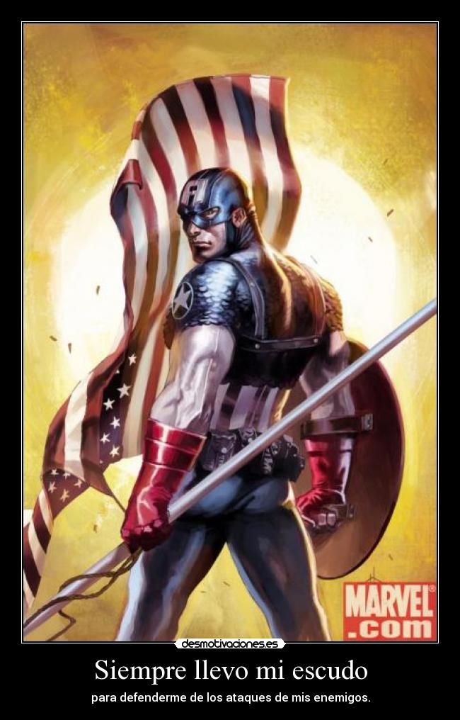 Siempre llevo mi escudo - para defenderme de los ataques de mis enemigos.