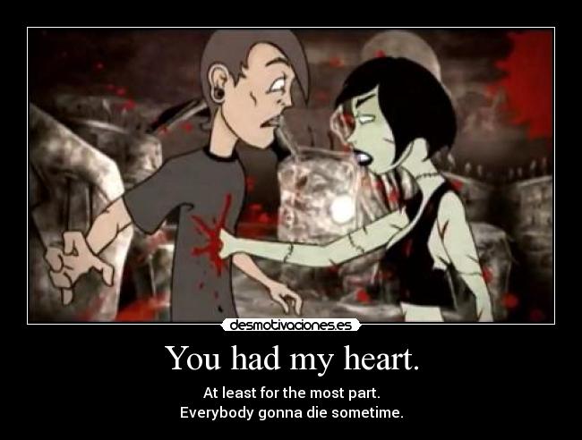 You had my heart. - 