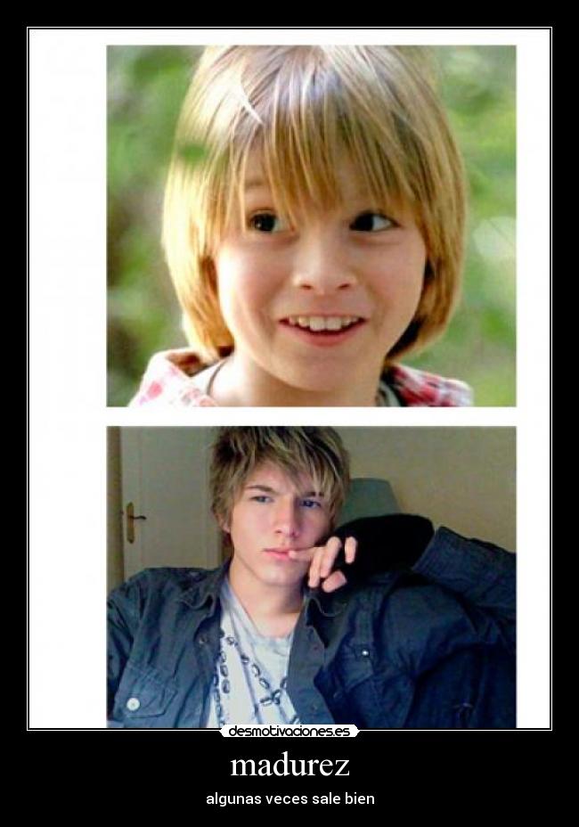 madurez - algunas veces sale bien