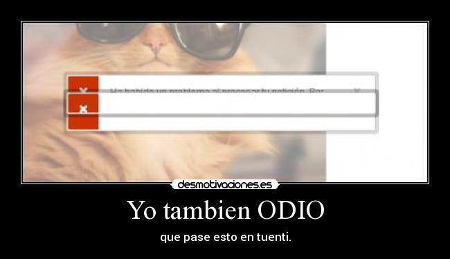 Yo tambien ODIO - que pase esto en tuenti.