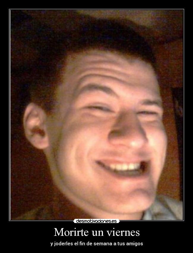 Morirte un viernes -