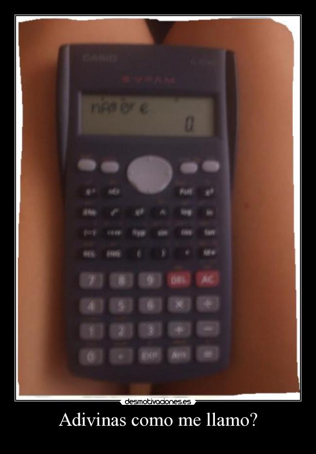 Adivinas como me llamo? -