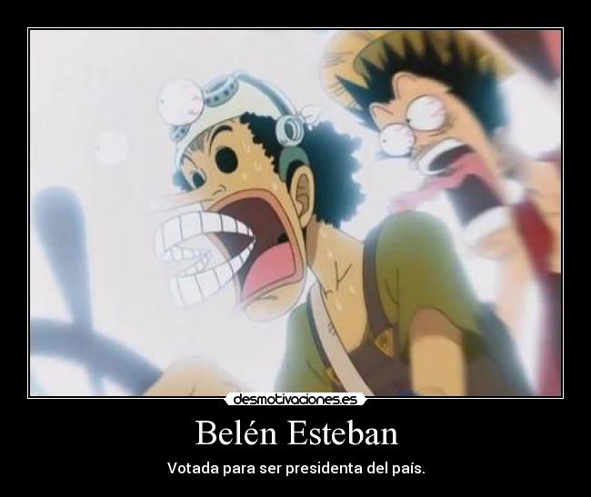 Belén Esteban - Votada para ser presidenta del país.