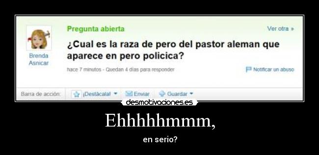 Ehhhhhmmm, - en serio?