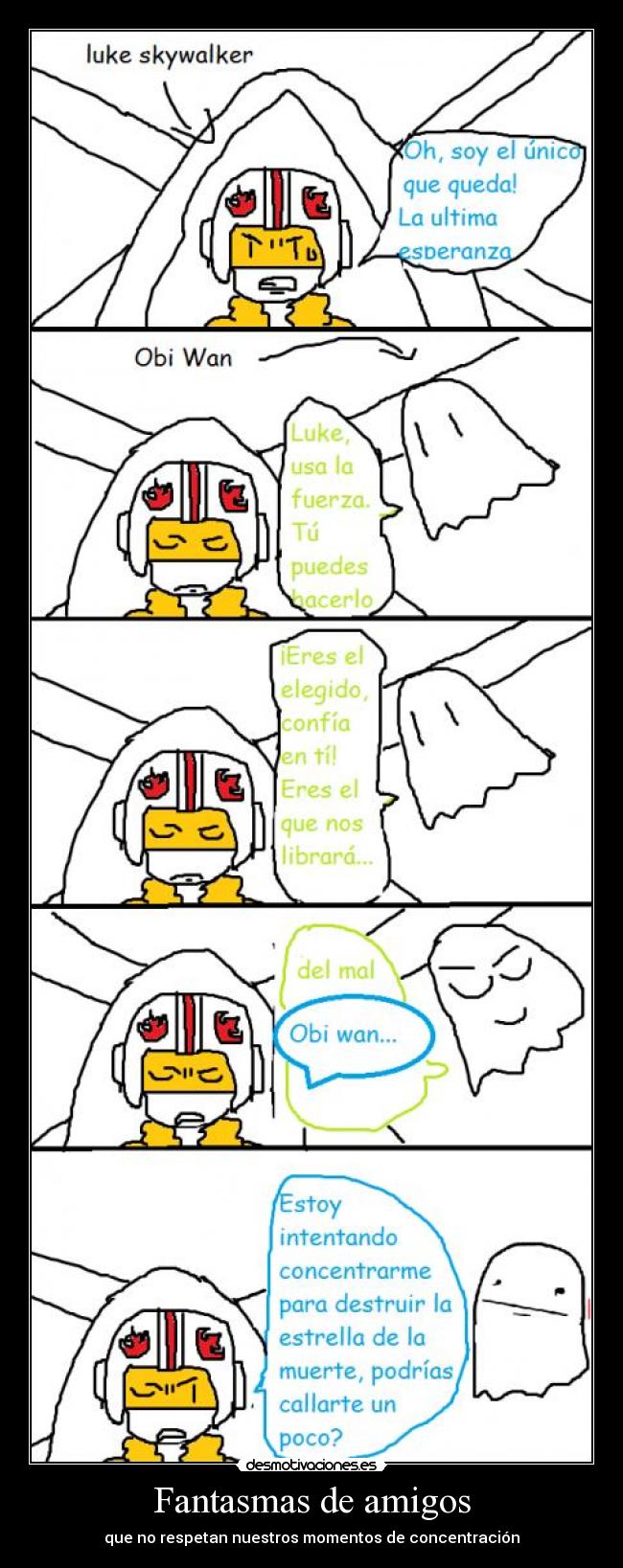 carteles amigos fantasmas amigos obi wan luke star wars preguntes como pude inspirar desmotivaciones