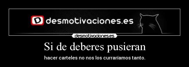 Si de deberes pusieran -