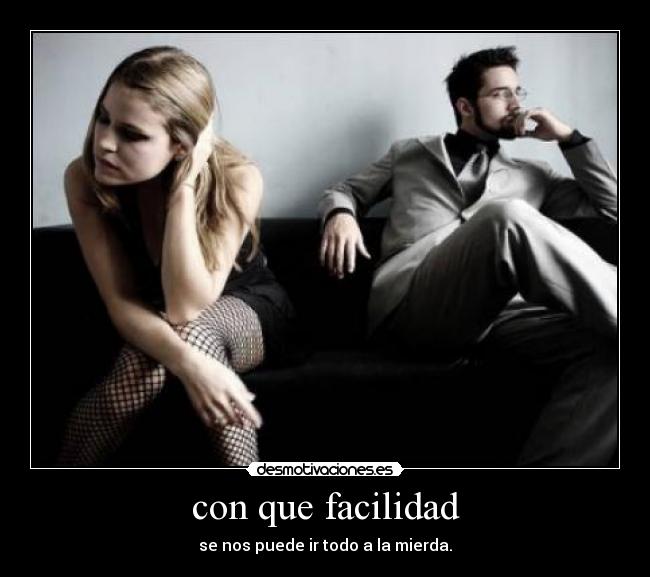 con que facilidad -