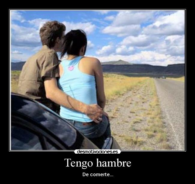 Tengo hambre -