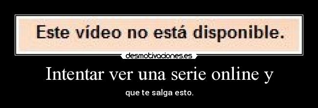 Intentar ver una serie online y -
