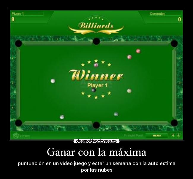 Ganar con la máxima - puntuación en un vídeo juego y estar un semana con la auto estima por las nubes