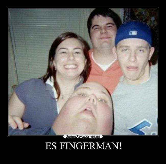 ES FINGERMAN! - 