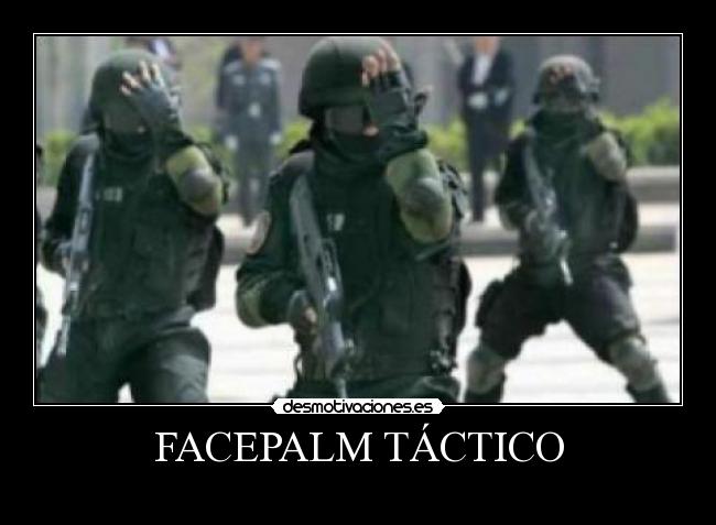 FACEPALM TÁCTICO -