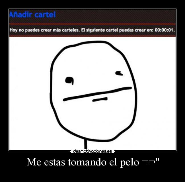Me estas tomando el pelo ¬¬ -