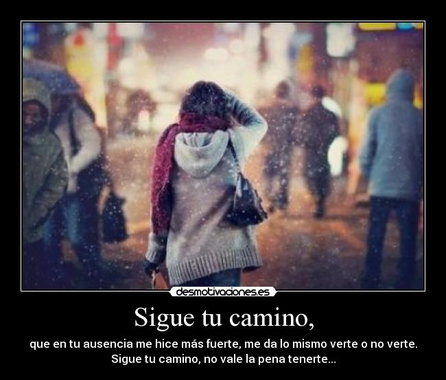 Sigue tu camino, - 