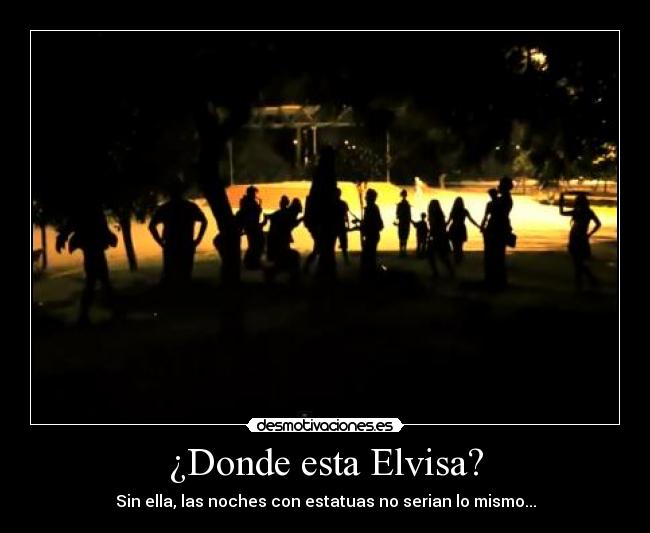 carteles elvisa yomastercard estatuas figuras noches escondite verano tutoriales desmotivaciones