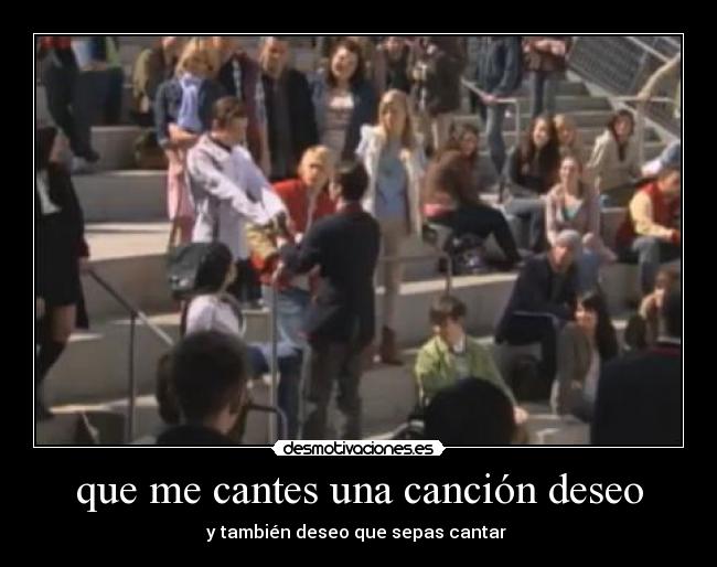 que me cantes una canción deseo -