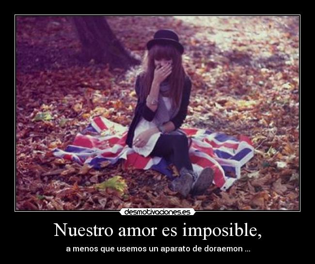 Nuestro amor es imposible, - 