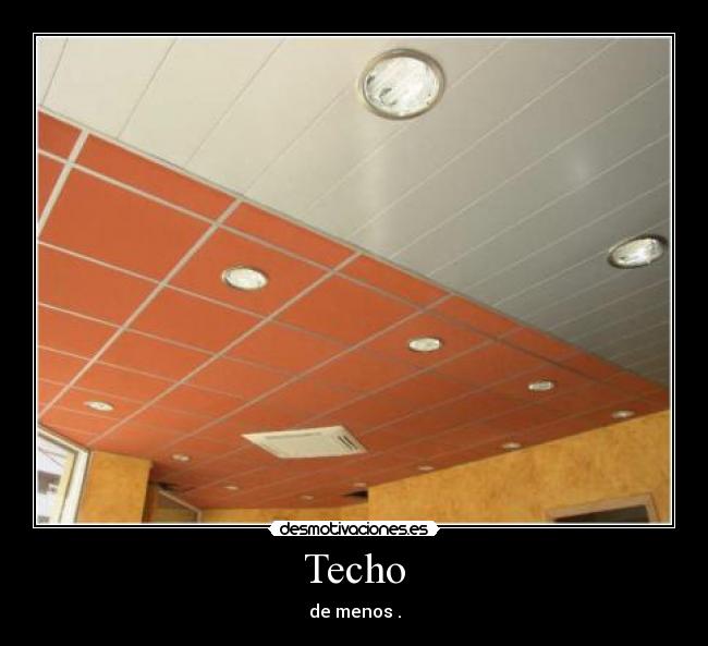 Techo - de menos .