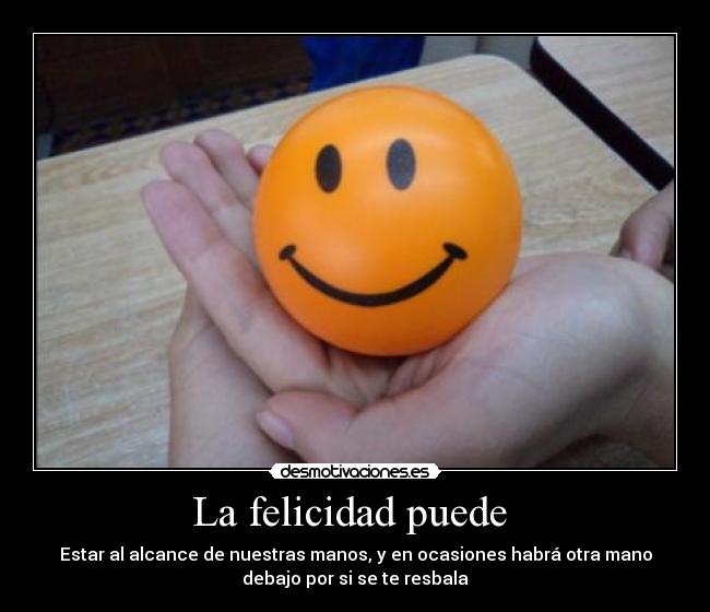 La felicidad puede -