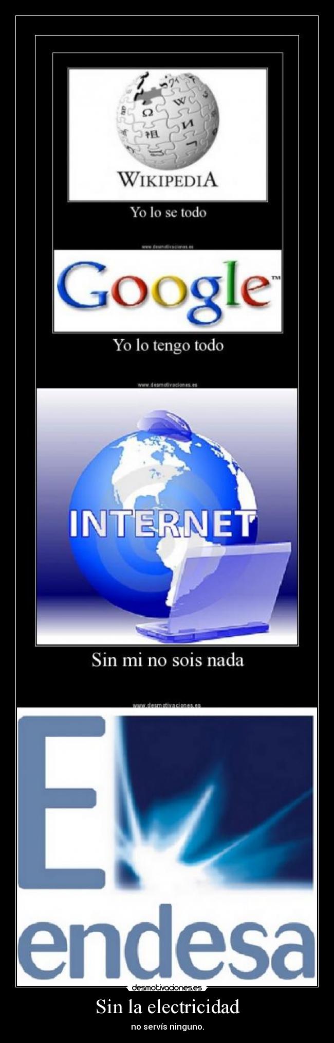 Sin la electricidad - no servís ninguno.