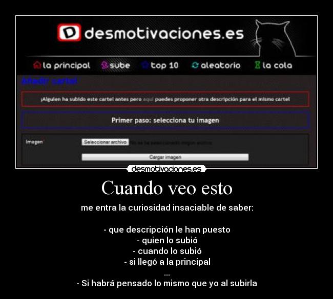 Cuando veo esto - me entra la curiosidad insaciable de saber:

- que descripción le han puesto
- quien lo subió
- cuando lo subió
- si llegó a la principal
...
- Si habrá pensado lo mismo que yo al subirla