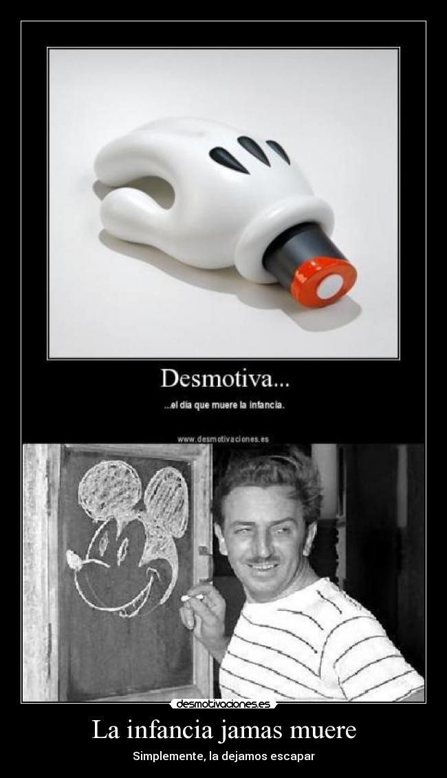 La infancia jamas muere - Simplemente, la dejamos escapar