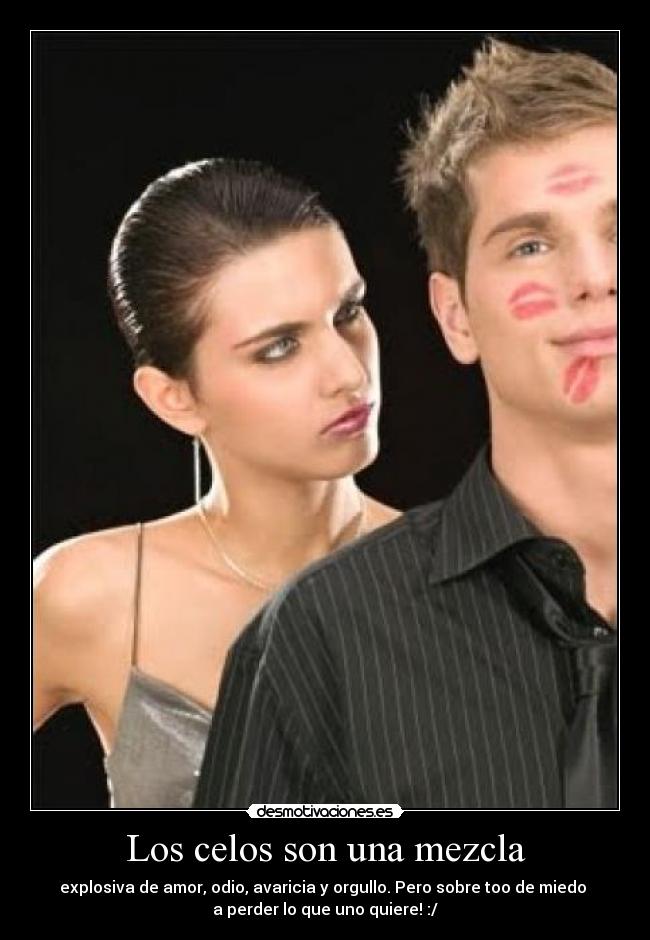 Los celos son una mezcla -