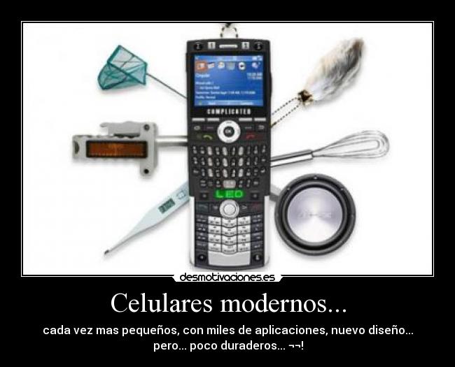 Celulares modernos... -