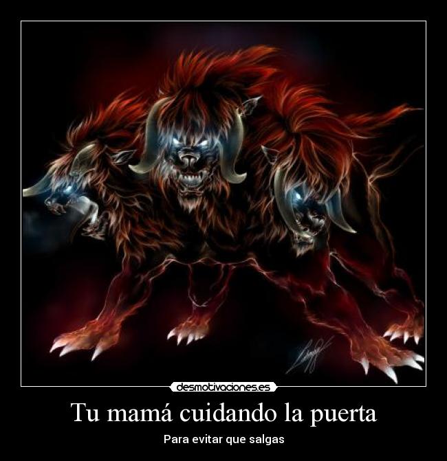 carteles lrc1894 cerberus gaurdian las puertas del hades desmotivaciones