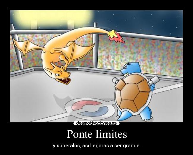 Ponte límites - y superalos, así llegarás a ser grande.