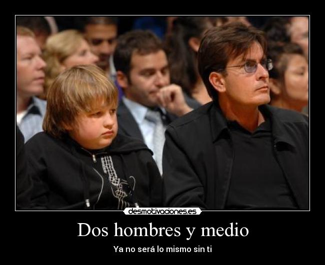 Dos hombres y medio - Ya no será lo mismo sin ti