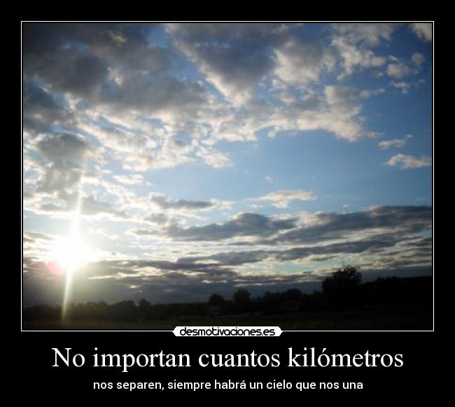 No importan cuantos kilómetros -