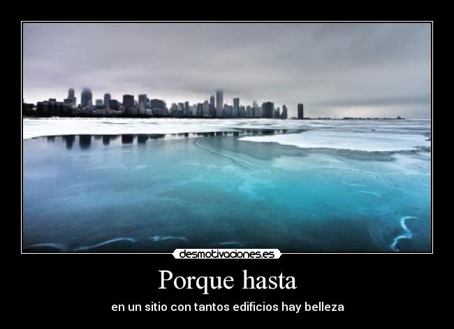 Porque hasta - 