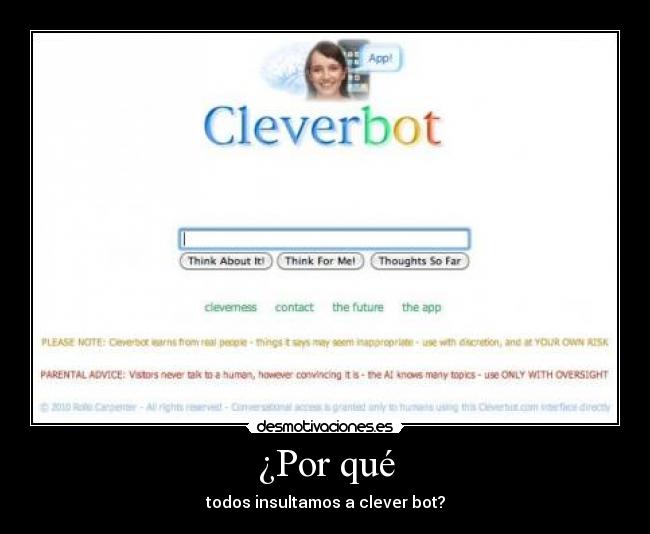 ¿Por qué - todos insultamos a clever bot?