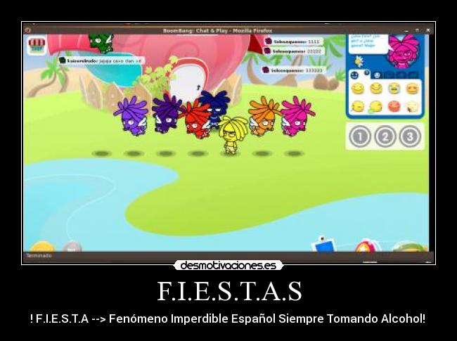 F.I.E.S.T.A.S - ! F.I.E.S.T.A --> Fenómeno Imperdible Español Siempre Tomando Alcohol! 