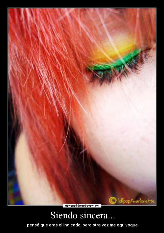 Siendo sincera... -