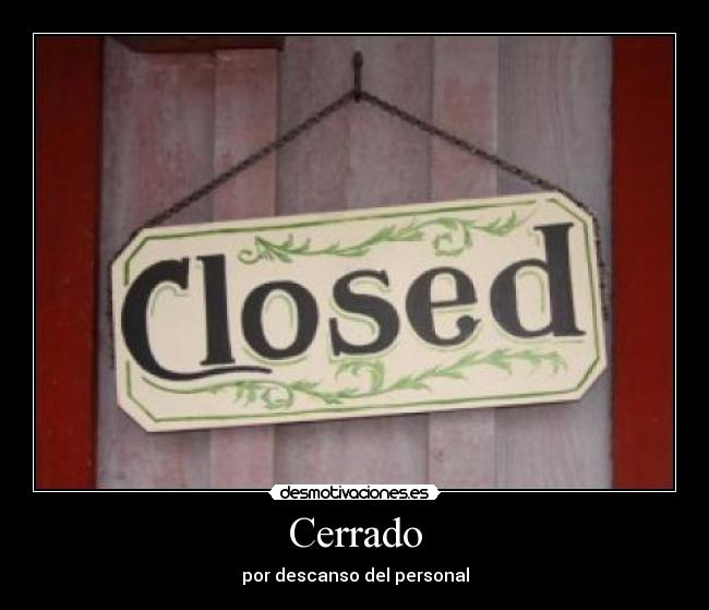 Cerrado - por descanso del personal