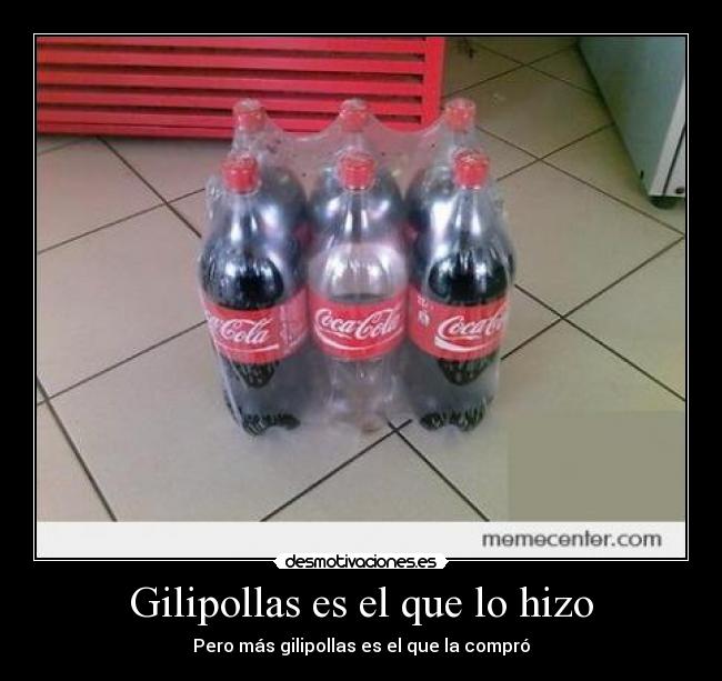 Gilipollas es el que lo hizo - 