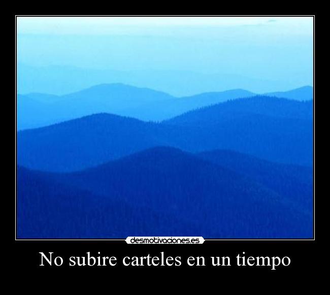 No subire carteles en un tiempo -