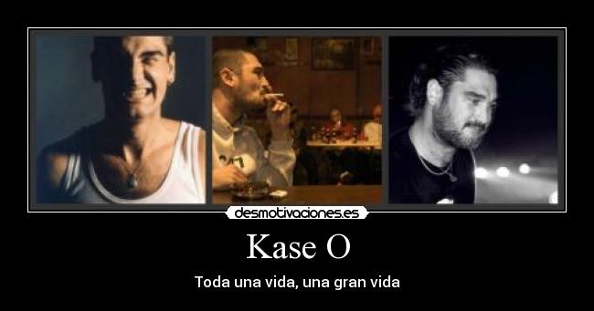 Kase O - Toda una vida, una gran vida