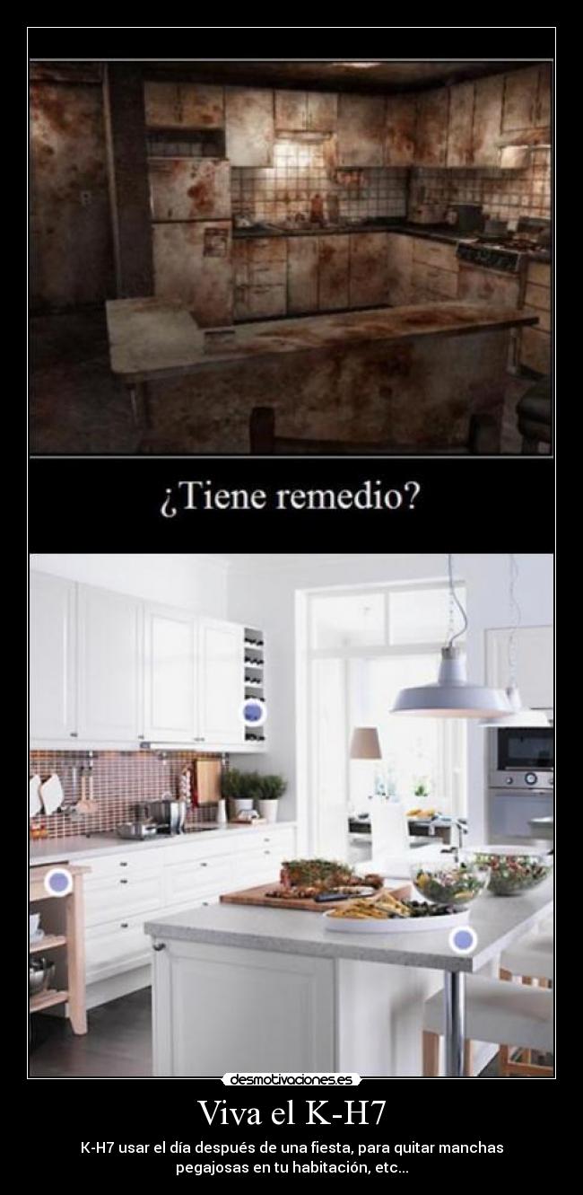 Viva el K-H7 - K-H7 usar el día después de una fiesta, para quitar manchas
pegajosas en tu habitación, etc...