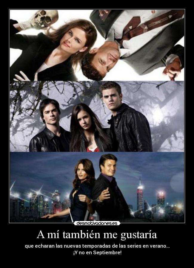 A mí también me gustaría -