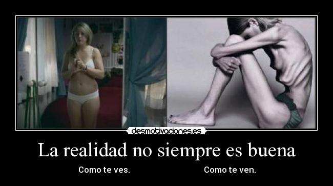 La realidad no siempre es buena - Como te ves. Como te ven.