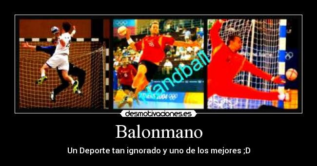carteles balonmano deporte tan ignorado uno los mejores desmotivaciones