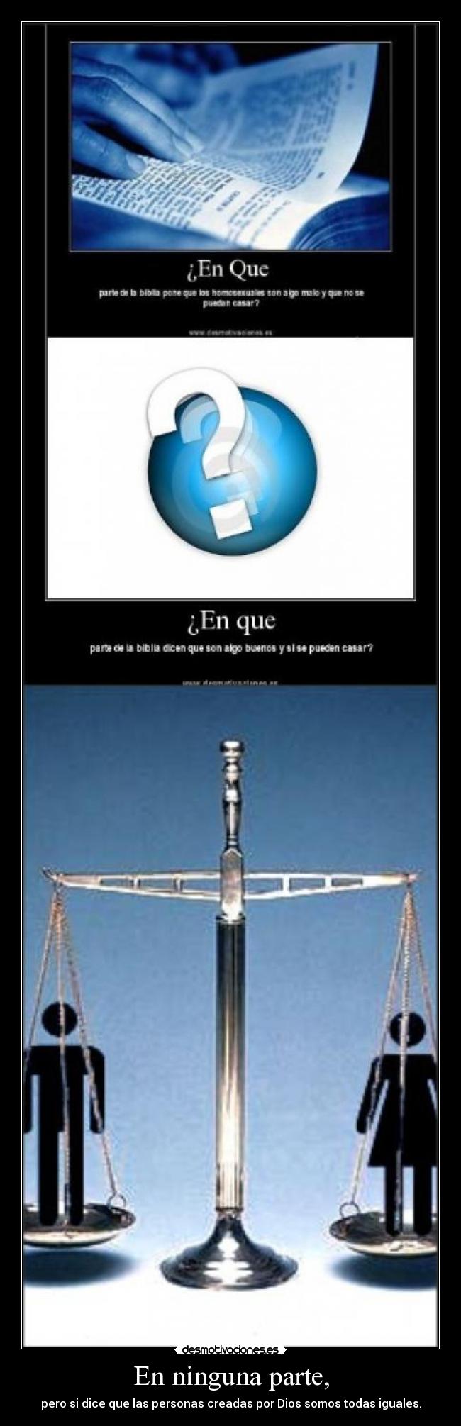 En ninguna parte, - pero si dice que las personas creadas por Dios somos todas iguales.