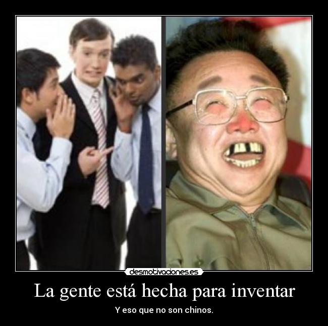 carteles chismes chinos cuentos mentiras falsos desmotivaciones