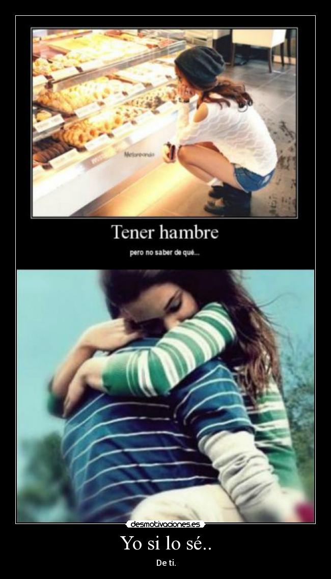 Yo si lo sé.. - De ti.