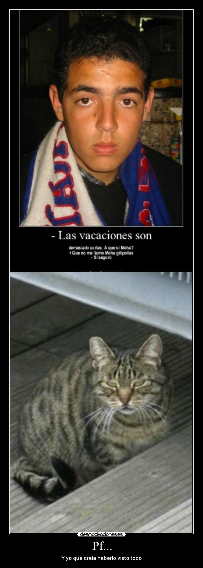 Pf... - Y yo que creía haberlo visto todo