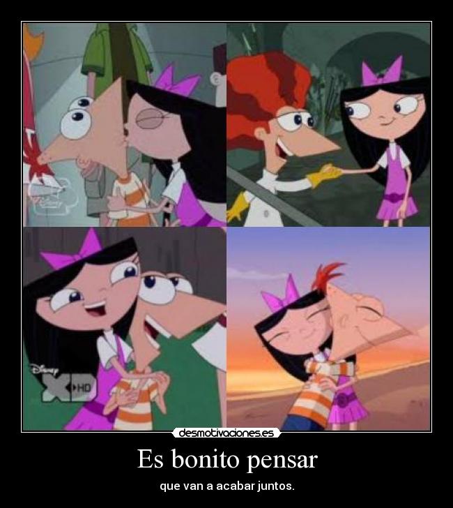 Es bonito pensar - que van a acabar juntos.