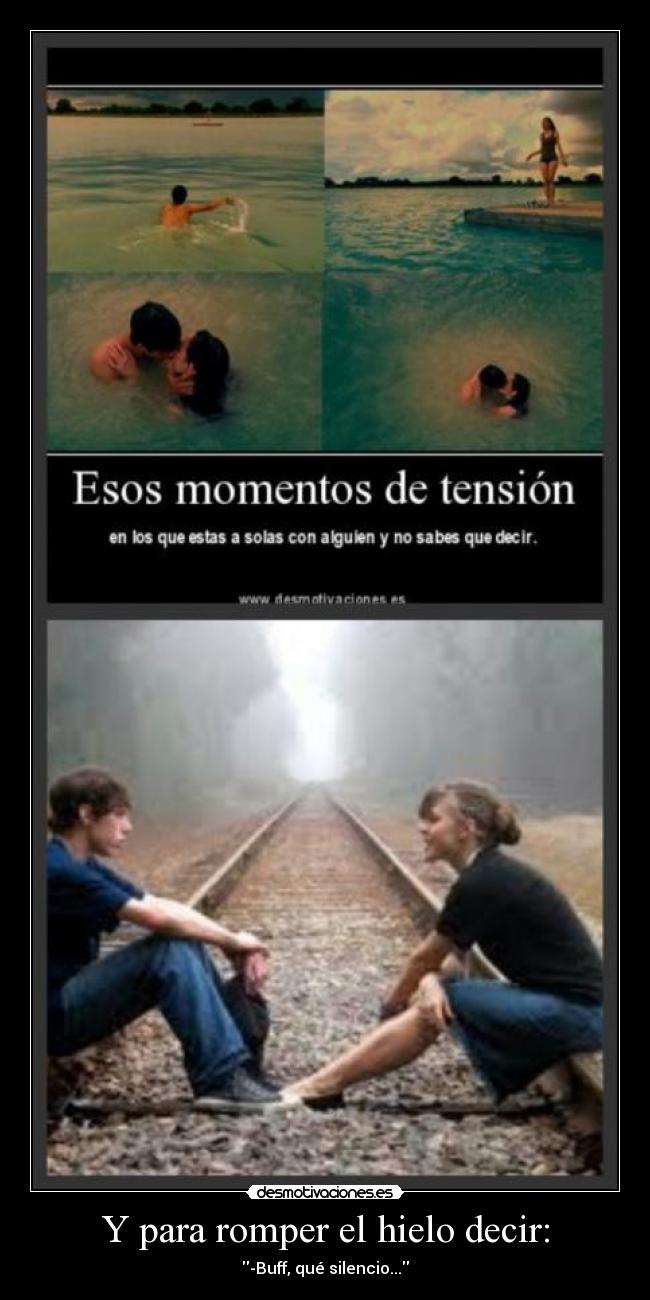 Y para romper el hielo decir: - 